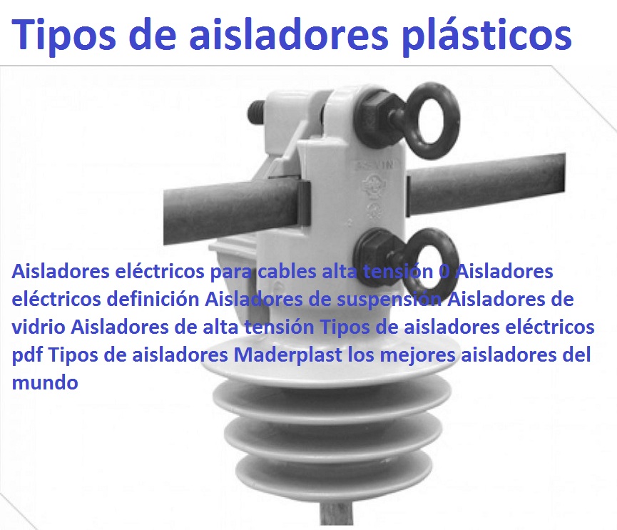 Aisladores eléctricos para cables alta tensión 0 Aisladores eléctricos definición Aisladores de suspensión Aisladores de vidrio Aisladores de alta tensión Tipos de aisladores eléctricos pdf Tipos de aisladores 0 0 Aisladores eléctricos para cables alta tensión 0 Aisladores eléctricos definición Aisladores de suspensión Aisladores de vidrio Aisladores de alta tensión Tipos de aisladores eléctricos pdf Tipos de aisladores 0 